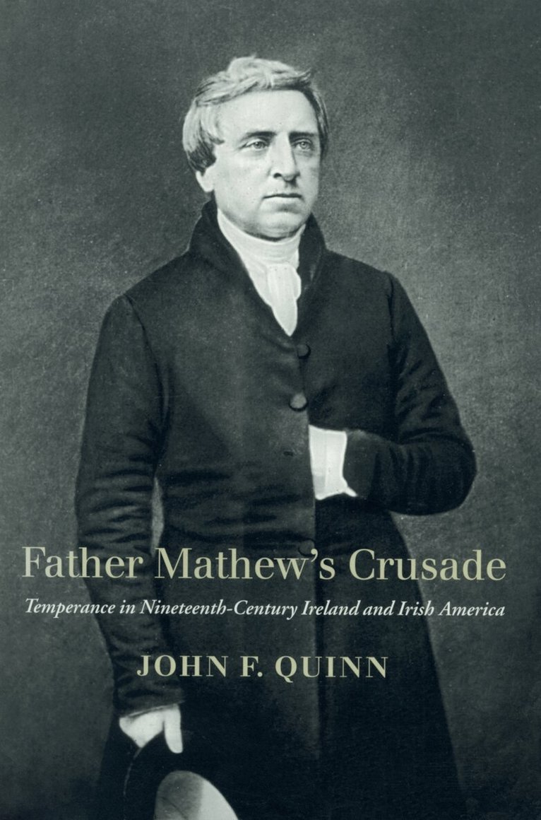 John F. Quinn - Father Mathew's Crusade, Häftad. Tillgänglighet: Tillfälligt slut