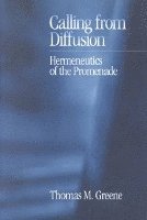Thomas M. Greene - Calling from Diffusion, Häftad. Tillgänglighet: Tillfälligt slut