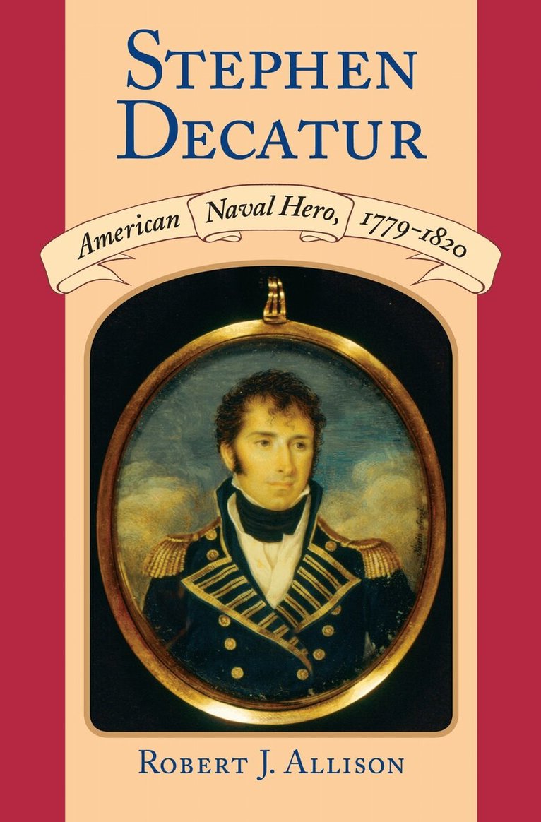Robert J. Allison - Stephen Decatur, Häftad. Tillgänglighet: Tillfälligt slut