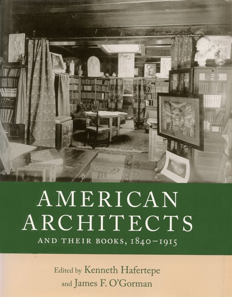 Kenneth Hafertepe, James F. O'Gorman - American Architects and Their Books, 1840-1915, Inbunden. Tillgänglighet: Tillfälligt slut