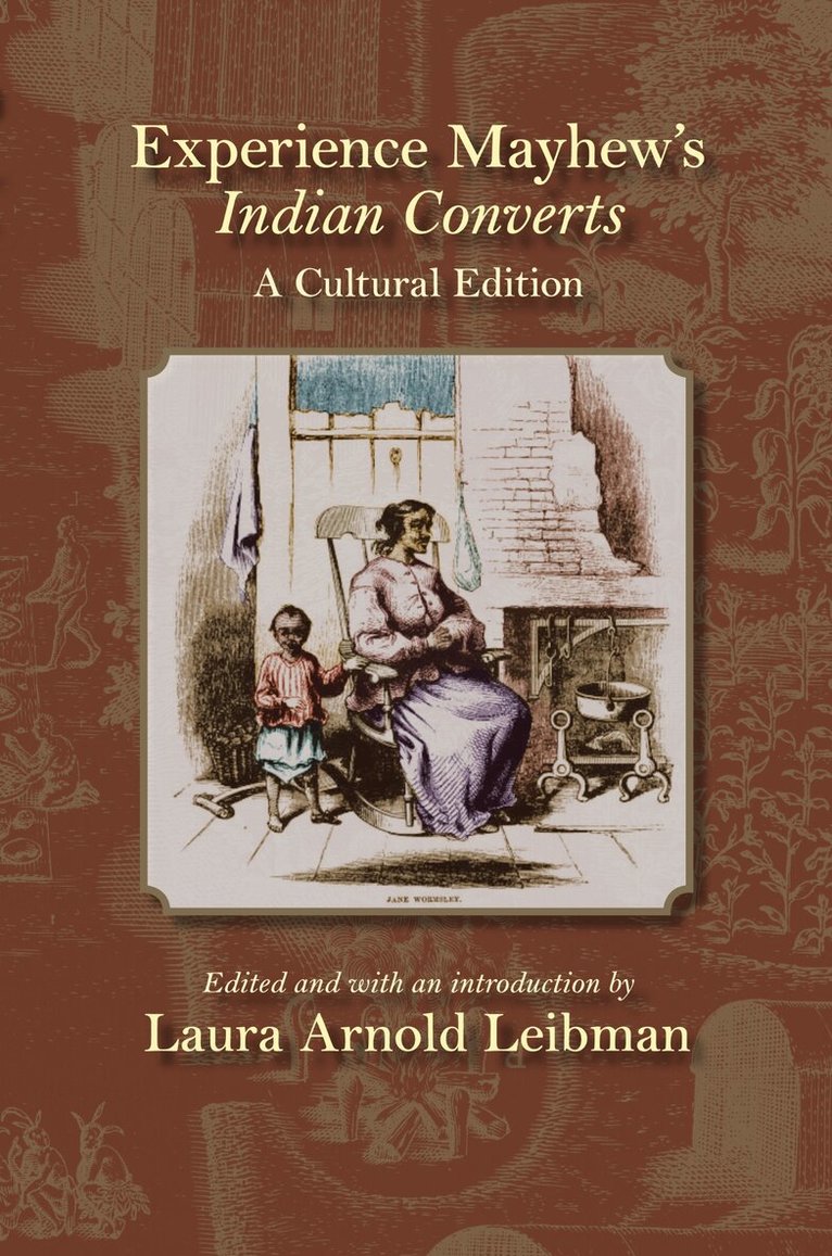 Laura Arnold Leibman - Experience Mayhew's Indian Converts, Häftad. Tillgänglighet: Tillfälligt slut