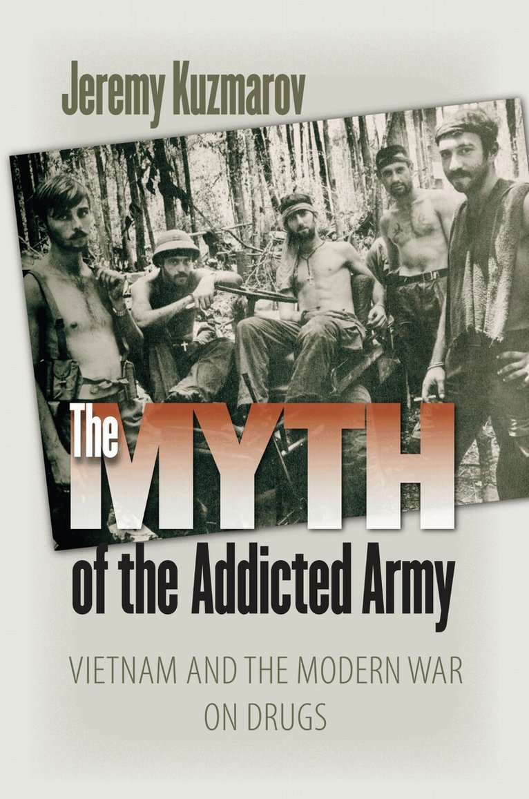 Jeremy Kuzmarov - Myth of the Addicted Army, Häftad. Tillgänglighet: Tillfälligt slut