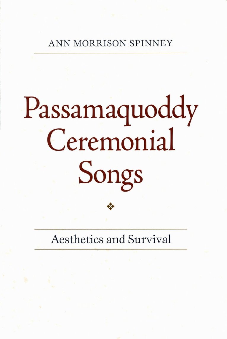 Ann Morrison Spinney - Passamaquoddy Ceremonial Songs, Inbunden. Tillgänglighet: Tillfälligt slut