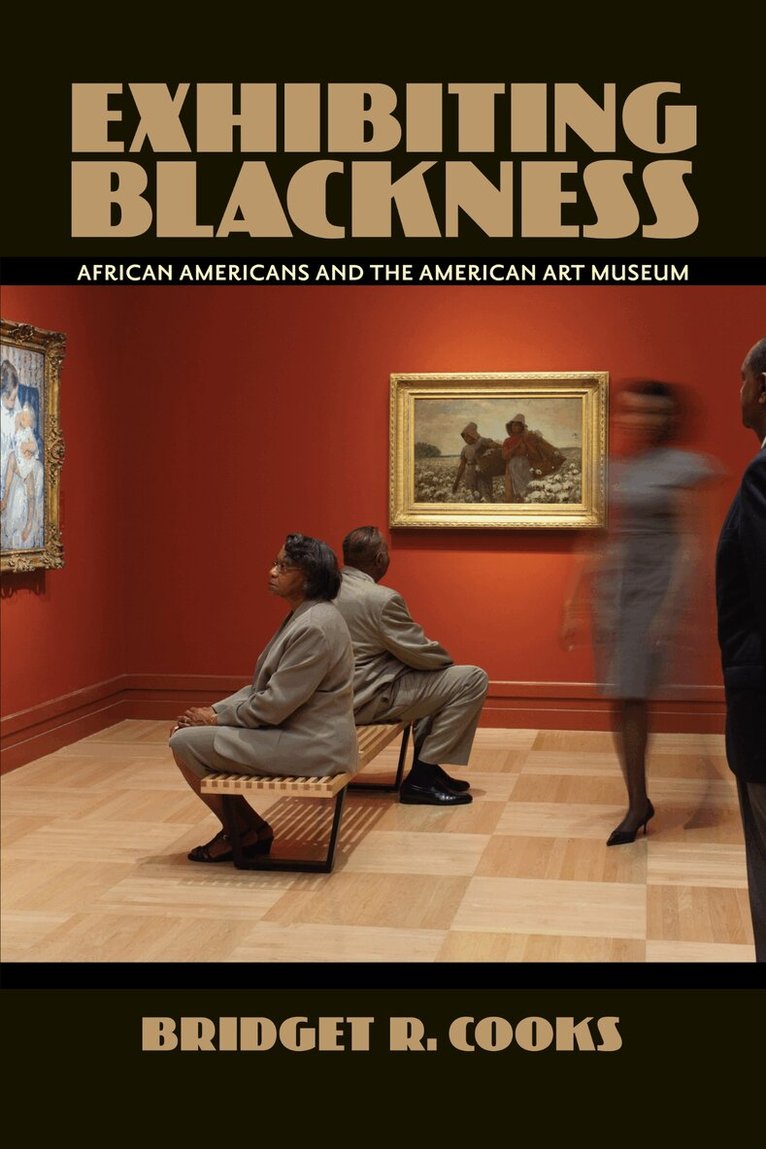 Bridget R. Cooks - Exhibiting Blackness, Häftad