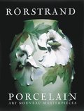 Rorstrand Porcelain: Art Nouveau Masterpieces
