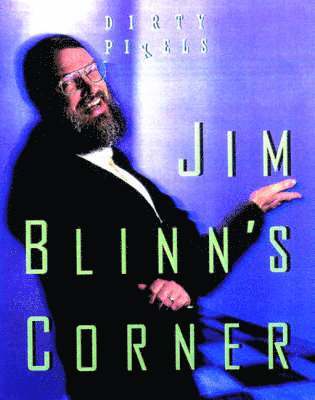 Jim Blinn - Jim Blinn's Corner: Dixty Pixels, Häftad. Tillgänglighet: Lägg i varukorg