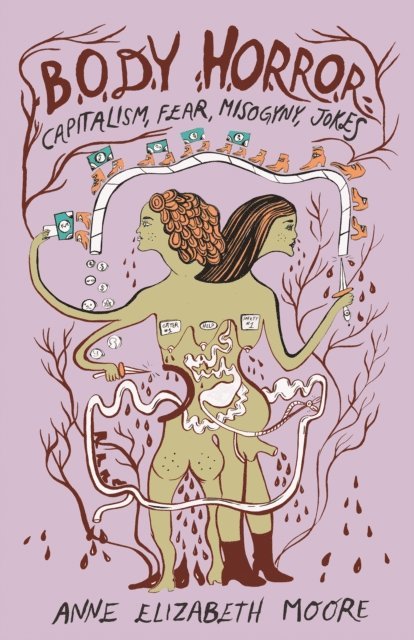 Anne Elizabeth Moore - Body Horror, E-bok