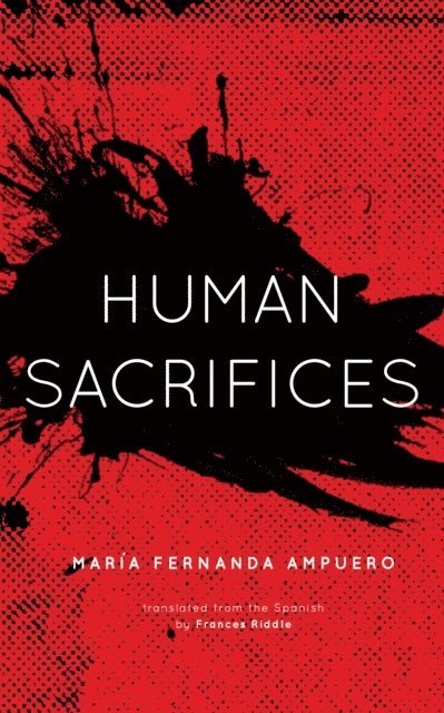 Maria Fernanda Ampuero - Human Sacrifices, E-bok
