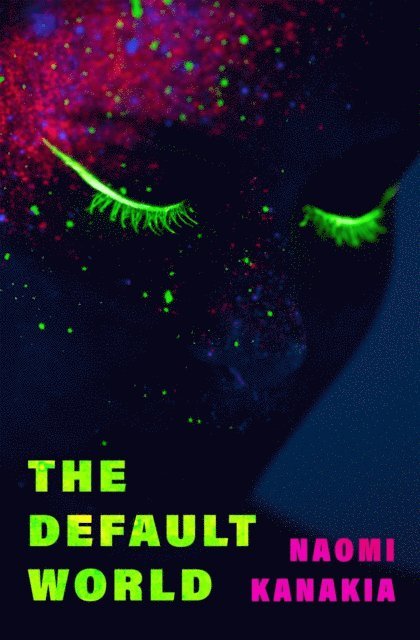 Naomi Kanakia - Default World, E-bok