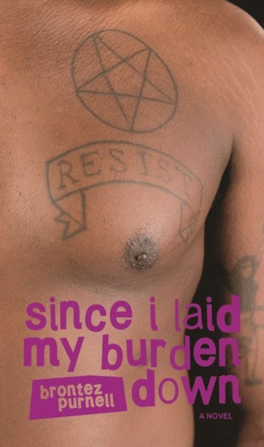 Brontez Purnell - Since I Laid My Burden Down, E-bok