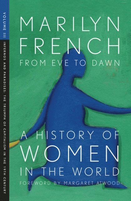 Marilyn French - From Eve to Dawn, A History of Women in the World, E-bok