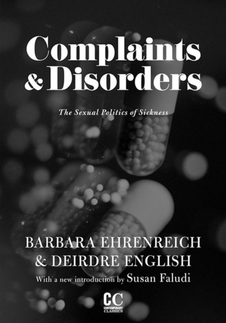 Barbara Ehrenreich, Deirdre English - Complaints & Disorders [Complaints and Disorders], E-bok