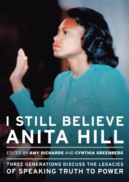 Cynthia Greenberg, Amy Richards - I Still Believe Anita Hill, E-bok