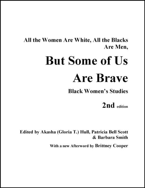 Barbara Smith, Patricia Bell-Scott, Akasha (Gloria T.) Hull - But Some of Us Are Brave, E-bok