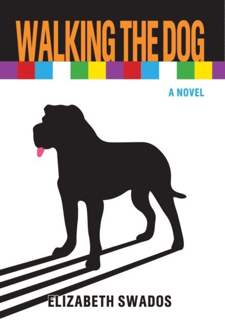 Elizabeth Swados - Walking the Dog, E-bok