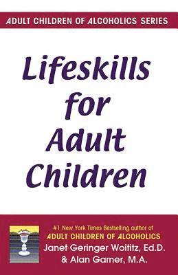 Janet   G. Woititz, Alan Garner - Lifeskills for Adult Children, Häftad