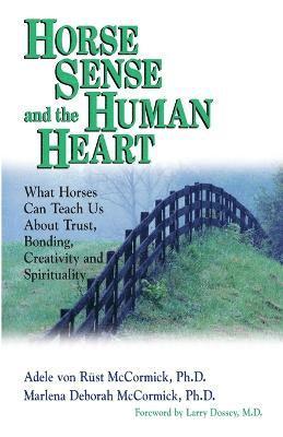 Adele Von Rust McCormick, Marlene Deborah McCormick - Horse Sense and the Human Heart, Häftad