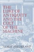 Lure of Antiquity and the Cult of the Machine