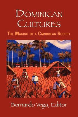 Bernardo Vega, Frank Moya Pons, Christine Ayorinde - Dominican Cultures, Häftad
