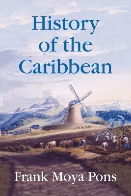 Frank Moya Pons - History of the Caribbean, Häftad. Tillgänglighet: Lägg i varukorg