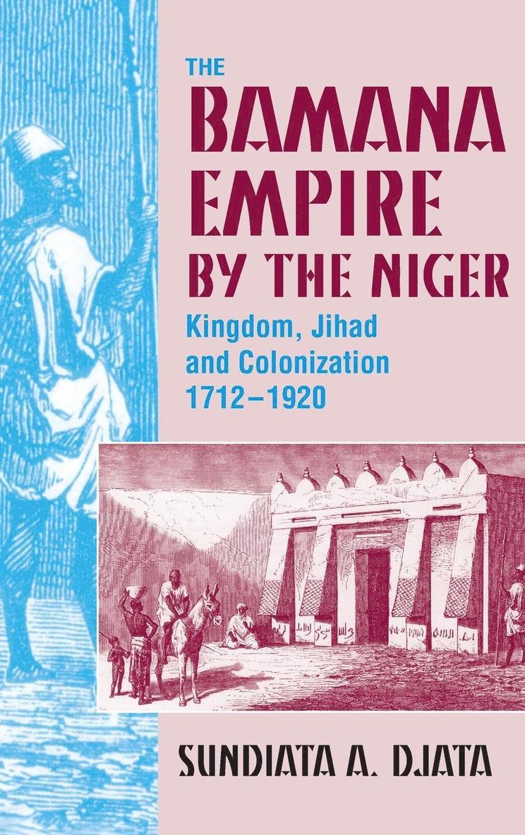 Sundiata A. K. Djata - Bamana Empire by the Niger, Inbunden