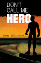 Ray Villareal - Don't Call Me Hero, Häftad. Tillgänglighet: Lägg i varukorg