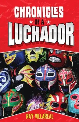 Ray Villareal - Chronicles of a Luchador, Häftad. Tillgänglighet: Lägg i varukorg