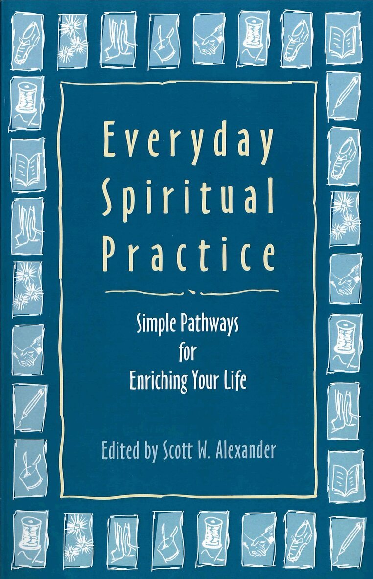Scott W. Alexander - Everyday Spiritual Practice, Häftad