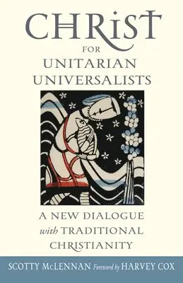 Scotty McLennan - Christ for Unitarian Universalists, Häftad. Tillgänglighet: Lägg i varukorg