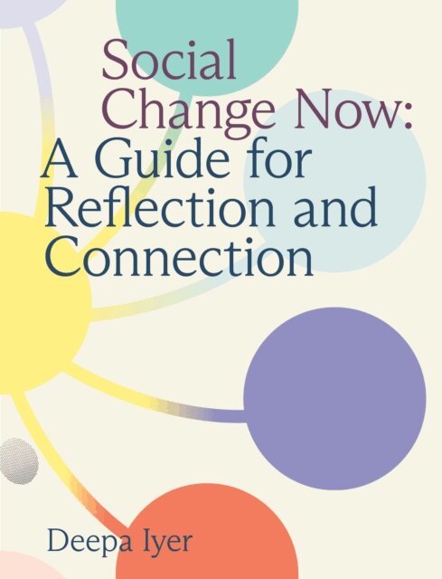 Deepa Iyer - Social Change Now, E-bok