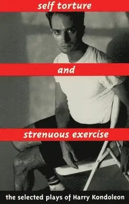 Harry Kondoleon - Self Torture and Strenuous Exercise, Inbunden. Tillgänglighet: Tillfälligt slut
