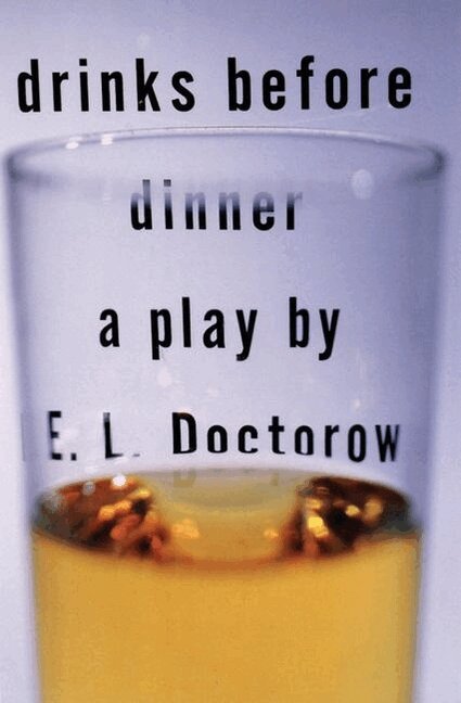 E.L. Doctorow - Drinks Before Dinner, Häftad