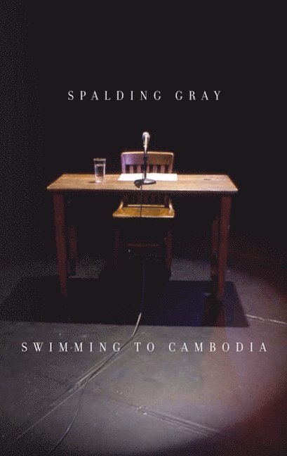 Spalding Gray - Swimming to Cambodia, Häftad