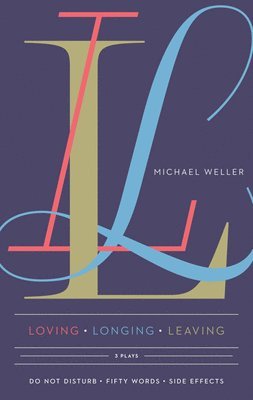 Michael Weller - Loving Longing Leaving, Häftad. Tillgänglighet: Lägg i varukorg
