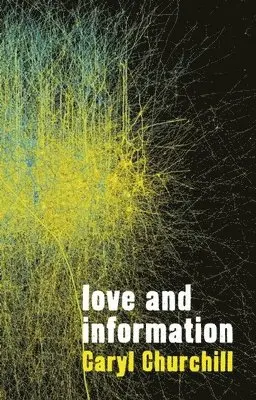 Caryl Churchill - Love and Information, Häftad. Tillgänglighet: Lägg i varukorg