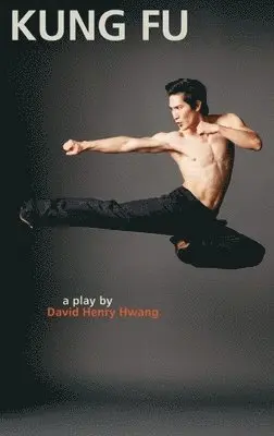 David Henry Hwang - Kung Fu, Häftad. Tillgänglighet: Tillfälligt slut