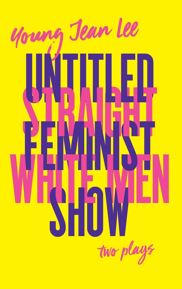 Young Jean Lee - Straight White Men/Untitled Feminist Show: Two Plays, Häftad. Tillgänglighet: Tillfälligt slut
