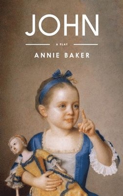 Annie Baker - John (TCG Edition), Inbunden. Tillgänglighet: Tillfälligt slut