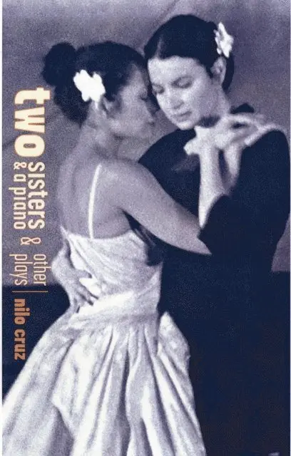 Nilo Cruz - Two Sisters and a Piano and Other Plays, E-bok. Tillgänglighet: Lägg i varukorg