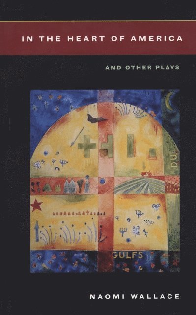 Naomi Wallace - In the Heart of America and Other Plays, E-bok