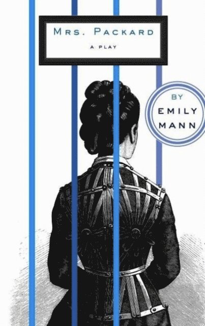 Emily Mann - Mrs. Packard, E-bok