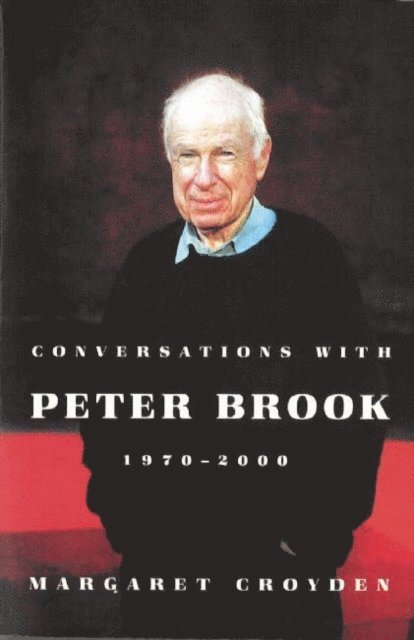 Margaret Croyden - Conversations with Peter Brook: 1970-2000, E-bok
