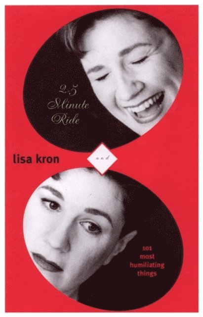 Lisa Kron - 2.5 Minute Ride and 101 Humiliating Stories, E-bok