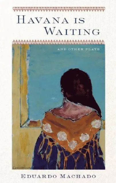 Eduardo Machado - Havana is Waiting and Other Plays, E-bok. Tillgänglighet: Lägg i varukorg