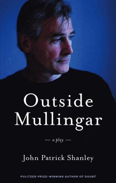 John Patrick Shanley - Outside Mullingar (TCG Edition), E-bok
