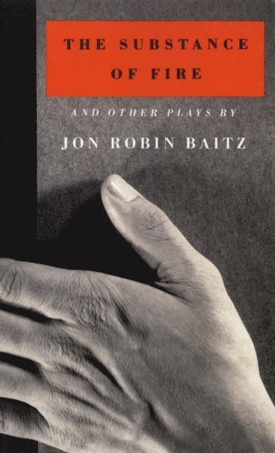 Jon Robin Baitz - Substance of Fire and Other Plays, E-bok