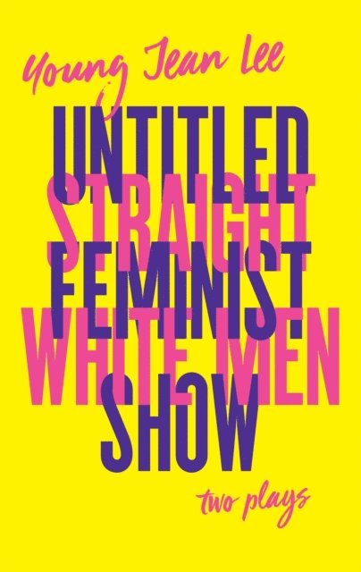 Young Jean Lee - Straight White Men / Untitled Feminist Show, E-bok