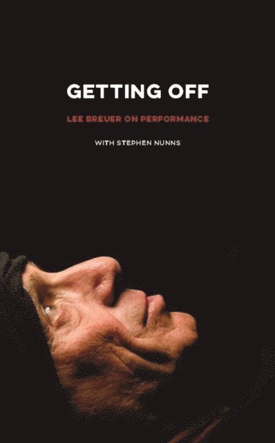 Lee Breuer, Stephen Nunns - Getting Off, E-bok