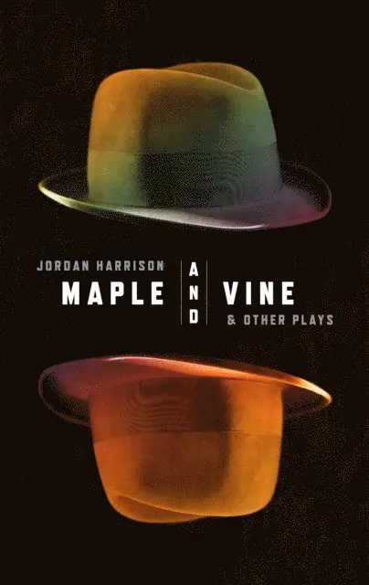 Jordan Harrison - Maple and Vine & Other Plays, E-bok. Tillgänglighet: Lägg i varukorg