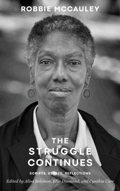 Robbie McCauley, Cynthia Carr, Elin Diamond, Alisa Solomon - Struggle Continues: Robbie McCauley, E-bok